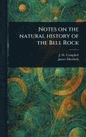 bokomslag Notes on the Natural History of the Bell Rock
