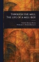bokomslag Through the Mill