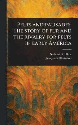 Pelts and Palisades 1