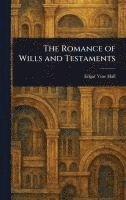 bokomslag Romance of Wills and Testaments