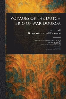 Voyages of the Dutch Brig of War Dourga 1
