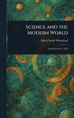 bokomslag Science and the Modern World