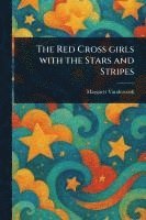 bokomslag Red Cross Girls With the Stars and Stripes