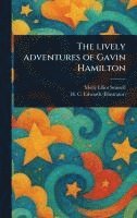 bokomslag Lively Adventures of Gavin Hamilton