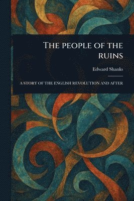 Edward Shanks - People of the Ruins, Häftad