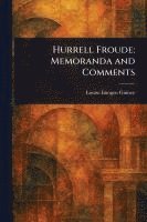 Hurrell Froude: Memoranda and Comments 1