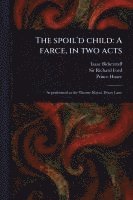 bokomslag The Spoil'd Child