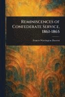 bokomslag Reminiscences of Confederate Service, 1861-1865