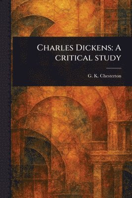 G K Chesterton - Charles Dickens, Häftad