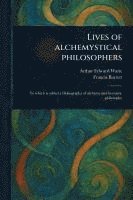bokomslag Lives of Alchemystical Philosophers