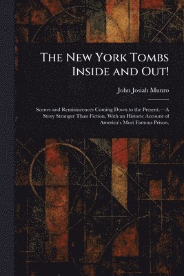 bokomslag The New York Tombs Inside and Out!