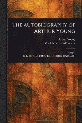 bokomslag Autobiography of Arthur Young