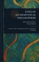 bokomslag Lives of Alchemystical Philosophers