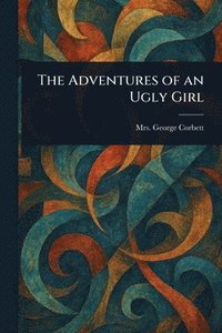 bokomslag Adventures of an Ugly Girl