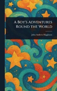 bokomslag Boy's Adventures Round the World