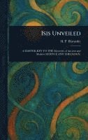 bokomslag Isis Unveiled