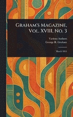 Graham's Magazine, Vol. XVIII, No. 3 1