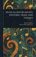 bokomslag Musical Instruments, Historic, Rare and Unique