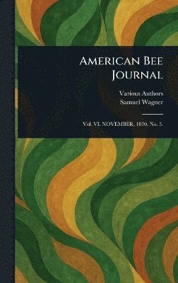 Various, Samuel Wagner - American Bee Journal, Inbunden