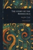 bokomslag Story of the Rhinegold