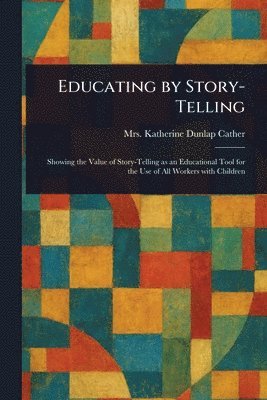 bokomslag Educating by Story-Telling