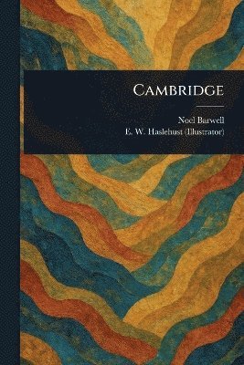 Noel Barwell, E W Haslehust, E. W. Haslehust - Cambridge, Häftad
