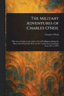 bokomslag Military Adventures of Charles O'Neil