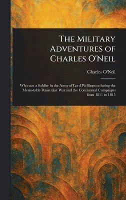 bokomslag Military Adventures of Charles O'Neil