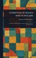 bokomslag Christian Schools and Scholars