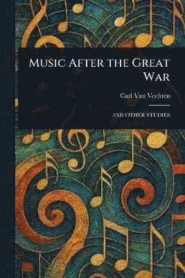 Carl Van Vechten, Carl Van Vechten - Music After the Great War, Häftad