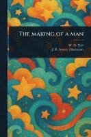 bokomslag The Making of a Man