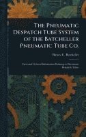 Pneumatic Despatch Tube System of the Batcheller Pneumatic Tube Co. 1