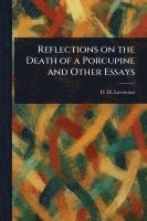 bokomslag Reflections on the Death of a Porcupine and Other Essays