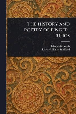 Charles Edwards, Richard Henry Stoddard - History and Poetry of Finger-rings, Häftad