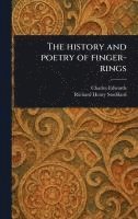 bokomslag History and Poetry of Finger-rings