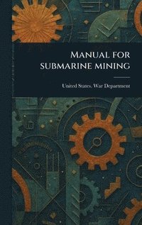 bokomslag Manual for Submarine Mining