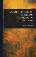 bokomslag Short History of the Norman Conquest of England