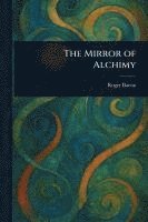 bokomslag The Mirror of Alchimy
