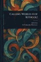bokomslag Calling World-4 of Kithgol!