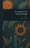 bokomslag Elements of Woodwork