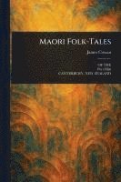 James Cowan - Maori Folk-Tales, Häftad