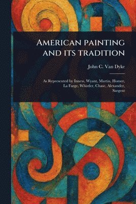 bokomslag American Painting and Its Tradition