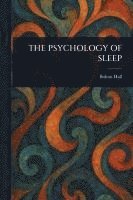 bokomslag The Psychology of Sleep