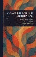 bokomslag Saga of the Oak, and Other Poems