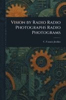 bokomslag Vision by Radio Radio Photographs Radio Photograms