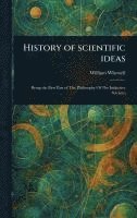 William Whewell - History of Scientific Ideas, Inbunden