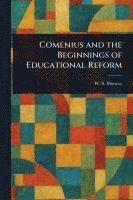 Comenius and the Beginnings of Educational Reform 1