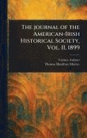 bokomslag The Journal of the American-Irish Historical Society, Vol. II, 1899