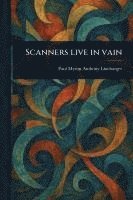 bokomslag Scanners Live in Vain