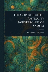 bokomslag Copernicus of Antiquity (Aristarchus of Samos)